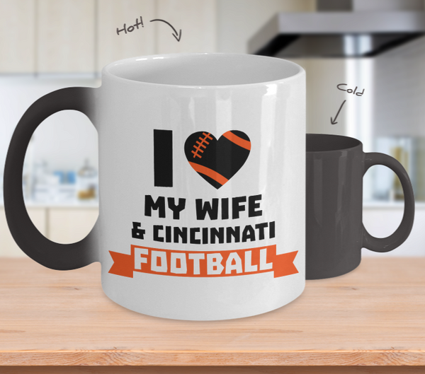 Color Changing Mug Men Theme I Love My Wife & Cincinnati Football