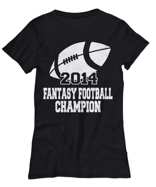 Women and Men Tee Shirt T-Shirt Hoodie Sweatshirt 2014 Fantasy Football Champion