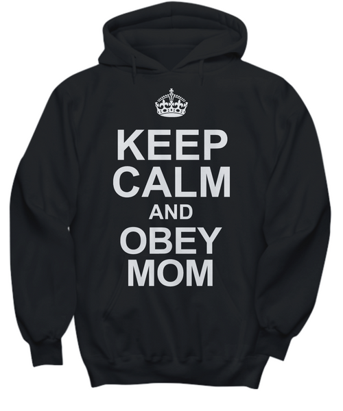 Women and Men Tee Shirt T-Shirt Hoodie Sweatshirt Keep Calm And Obey Mom