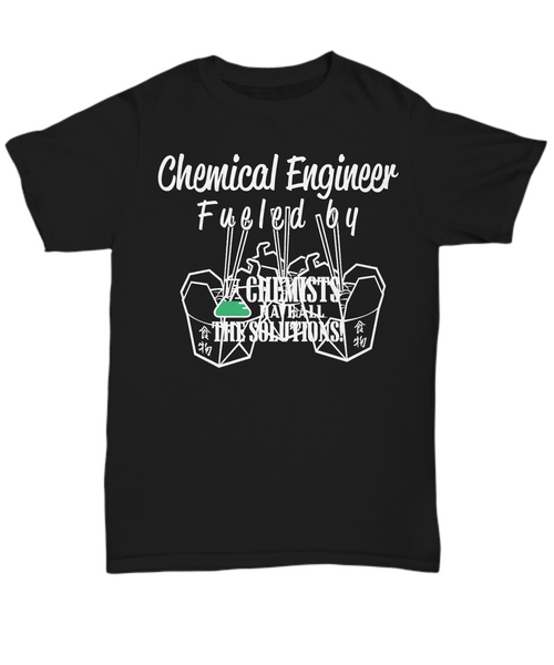 Women and Men Tee Shirt T-Shirt Hoodie Sweatshirt Chemical Engineer Fueled By Noodles