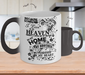Color Changing Mug Family Theme Beacuse Someone I Love You In Heaven There's A Little Bit Of Heaven In My Home My Brother