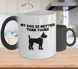 Color Changing Mug Dog Theme My Dog Is Better Than Yours