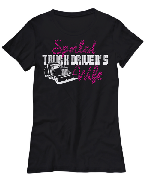Women and Men Tee Shirt T-Shirt Hoodie Sweatshirt Spoiled Truck Driver's Wife