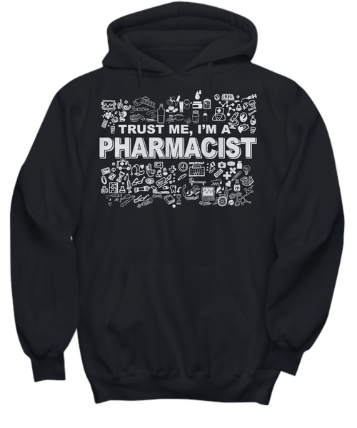 Women and Men Tee Shirt T-Shirt Hoodie Sweatshirt Trust Me, I'm A Pharmacist