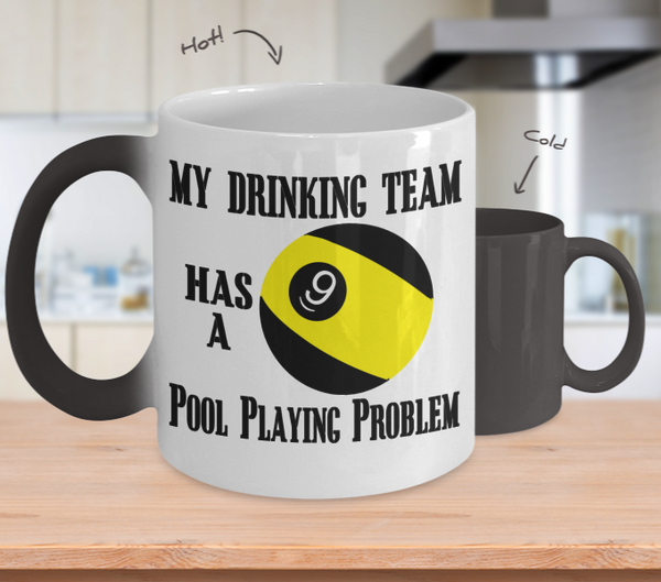 Color Changing Mug Pool Theme My Drinking Team Has A Pool Playing Problem