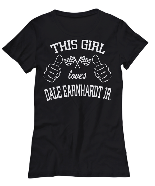 Women and Men Tee Shirt T-Shirt Hoodie Sweatshirt This Girl Loves Dale Earnhardt Jr.