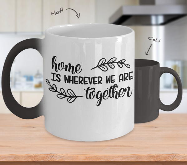 Color Changing Mug Funny Mug Inspirational Quotes Novelty Gifts Novelty Home Is Wherever We Are Together