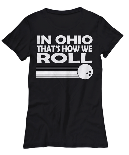 Women and Men Tee Shirt T-Shirt Hoodie Sweatshirt In OHIO That's How We Roll