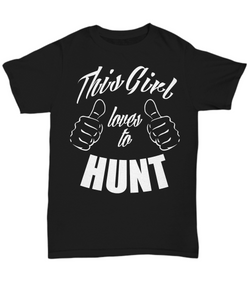 Women and Men Tee Shirt T-Shirt Hoodie Sweatshirt This Girl Loves To Hunt
