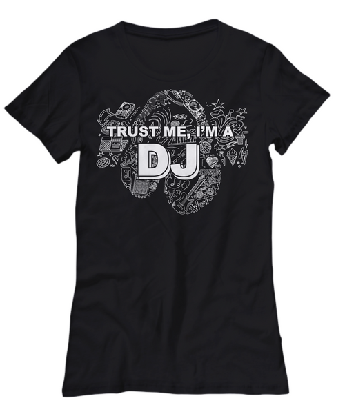 Women and Men Tee Shirt T-Shirt Hoodie Sweatshirt Trust Me I'm A DJ