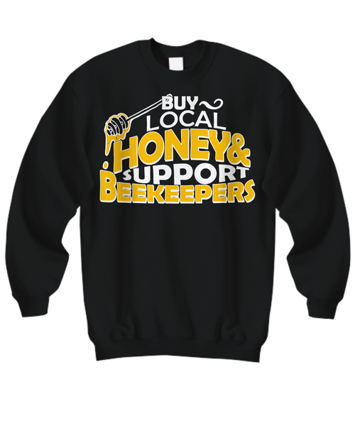 Women and Men Tee Shirt T-Shirt Hoodie Sweatshirt Buy Local Honey Support Beekeepers