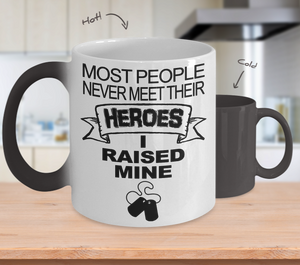 Color Changing Mug Family Theme Most People Never Meet Their I Raised Mine