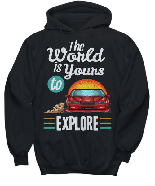 Women and Men Tee Shirt T-Shirt Hoodie Sweatshirt The World Is Yours To Explore