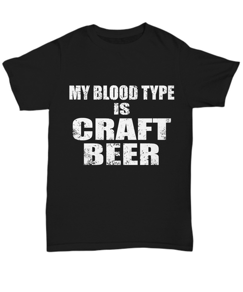 Women and Men Tee Shirt T-Shirt Hoodie Sweatshirt My Blood Type Is Craft Beer