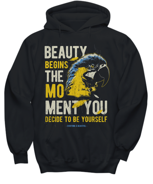 Women and Men Tee Shirt T-Shirt Hoodie Sweatshirt Beauty Begins The Moment You Decide To Be Yourself