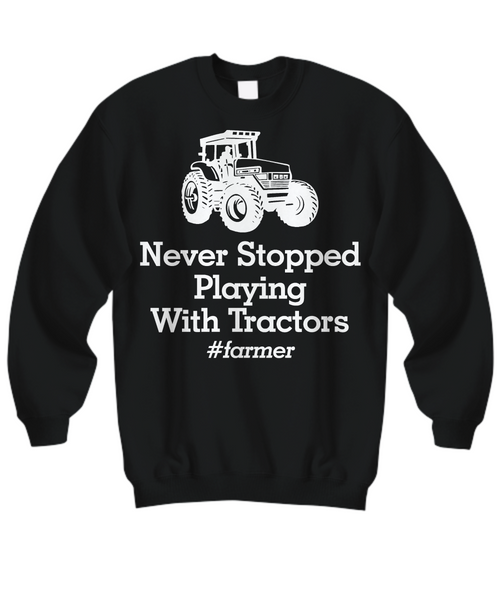 Women and Men Tee Shirt T-Shirt Hoodie Sweatshirt Never Stopped Playing With Tractors
