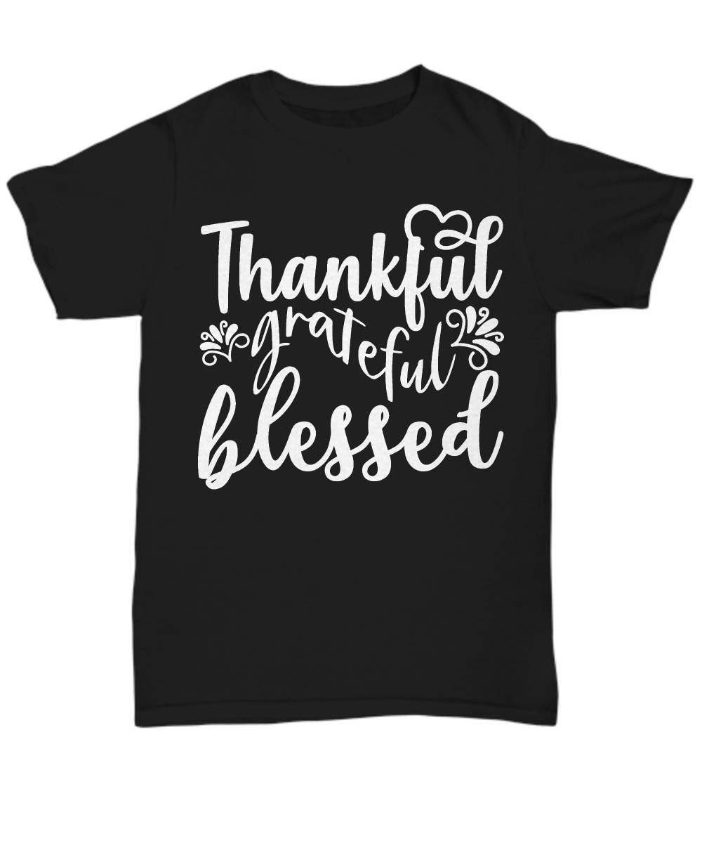 Women and Men Tee Shirt T-Shirt Hoodie Sweatshirt Thankful Grateful Blessed