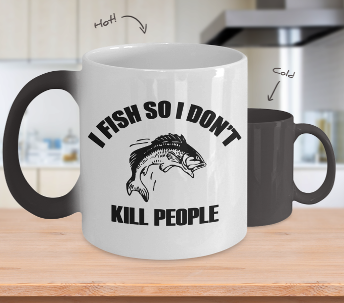 Color Changing Mug Hunting Theme I Fish So I Don't Kill People