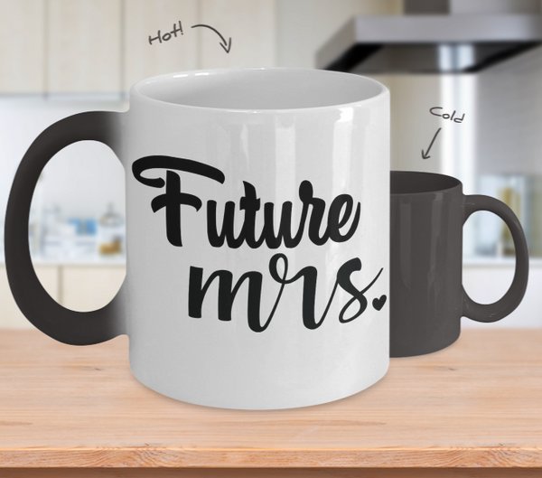 Color Changing Mug Funny Mug Inspirational Quotes Novelty Gifts Future Mrs.
