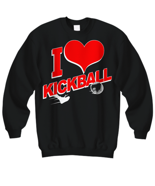 Women and Men Tee Shirt T-Shirt Hoodie Sweatshirt I Love My Kickball
