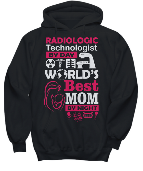 Women and Men Tee Shirt T-Shirt Hoodie Sweatshirt Radiologic Technologist By Day World's Best Mom By Night