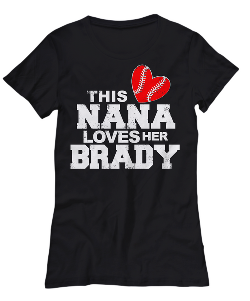 Women and Men Tee Shirt T-Shirt Hoodie Sweatshirt This NANA Loves Her Brady