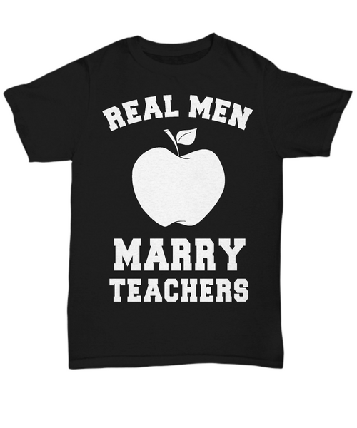 Women and Men Tee Shirt T-Shirt Hoodie Sweatshirt Real Men Marry Teachers