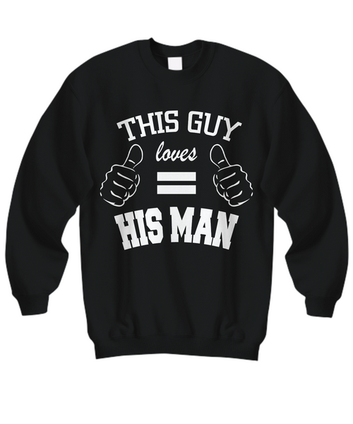 Women and Men Tee Shirt T-Shirt Hoodie Sweatshirt This Guy Loves His Man