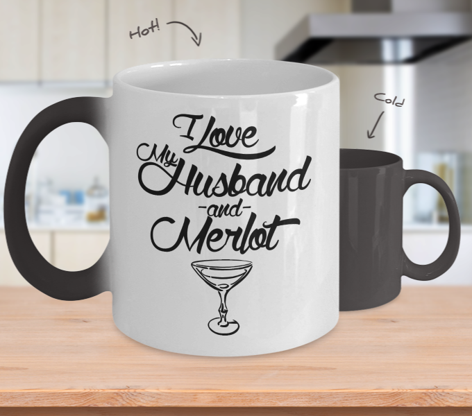 Color Changing Mug Drinking Theme I Love My Husband And Merlot