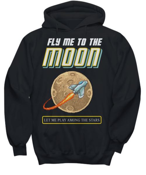 Women and Men Tee Shirt T-Shirt Hoodie Sweatshirt Fly Me To The Moon Let Me Play Among The Stars