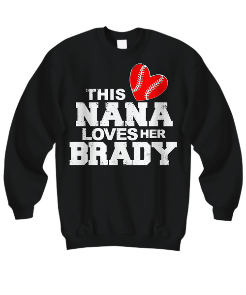 Women and Men Tee Shirt T-Shirt Hoodie Sweatshirt This NANA Loves Her Brady