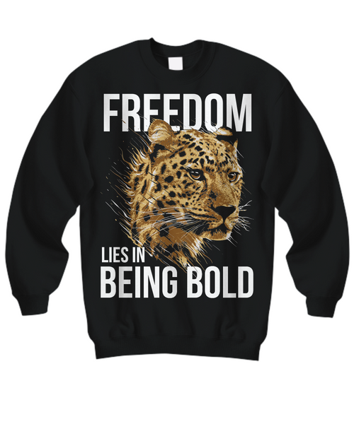 Women and Men Tee Shirt T-Shirt Hoodie Sweatshirts Freedom Lies In Being Bold
