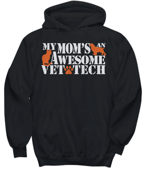 Women and Men Tee Shirt T-Shirt Hoodie Sweatshirt My Mom's An Awesome Vet Tech