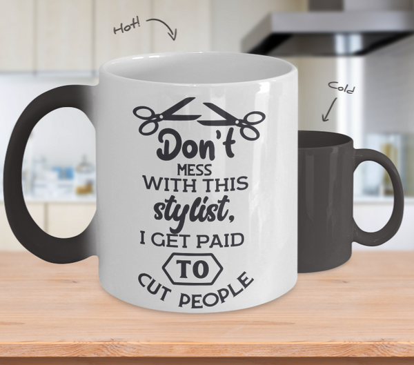 Color Changing Mug Don't Mess With This STylist