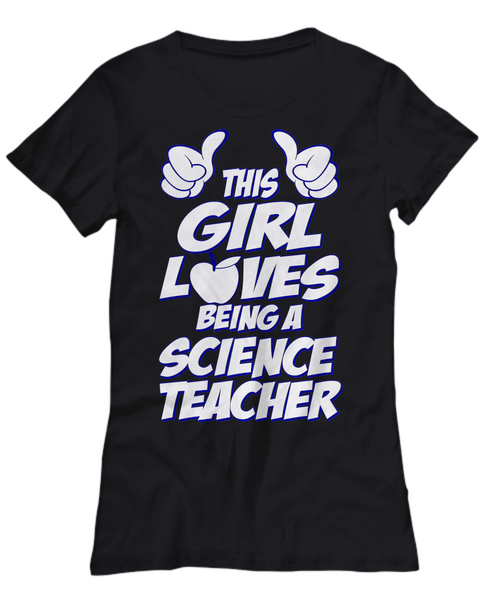 Women and Men Tee Shirt T-Shirt Hoodie Sweatshirt This Girl Loves Being A Science Teacher