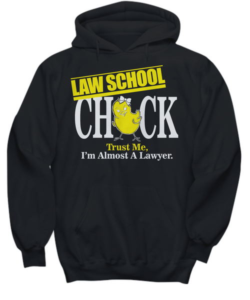 Women and Men Tee Shirt T-Shirt Hoodie Sweatshirt Law School Chick Trust Me I'm Almost A Lawyer