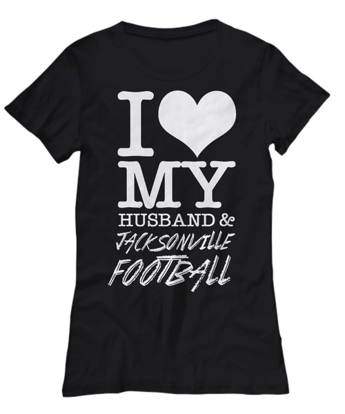 Women and Men Tee Shirt T-Shirt Hoodie Sweatshirt I Love My Husband & Jacksonville Football