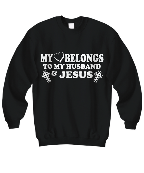 Women and Men Tee Shirt T-Shirt Hoodie Sweatshirt My Love Belongs to My Husband & Jesus