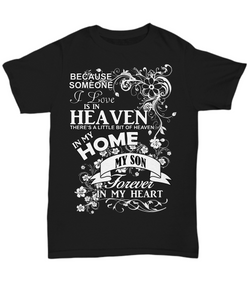 Women and Men Tee Shirt T-Shirt Hoodie Sweatshirt Because Someone I Love is In Heaven There's a Little Bit of Heaven in My Home My Son