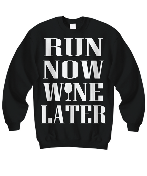 Women and Men Tee Shirt T-Shirt Hoodie Sweatshirt Run Now Wine Later