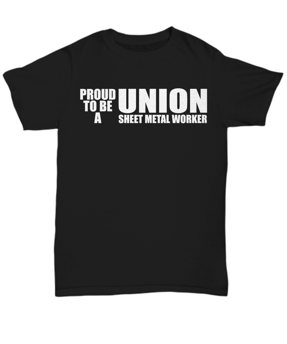 Women and Men Tee Shirt T-Shirt Hoodie Sweatshirt Proud To Be A Union Sheet Metal Worker