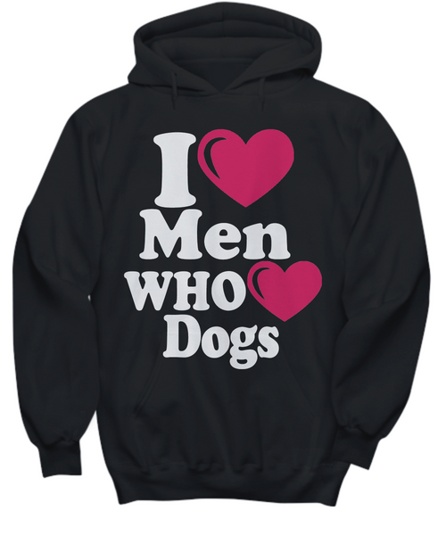 Women and Men Tee Shirt T-Shirt Hoodie Sweatshirt I Love Men Who Love Dogs