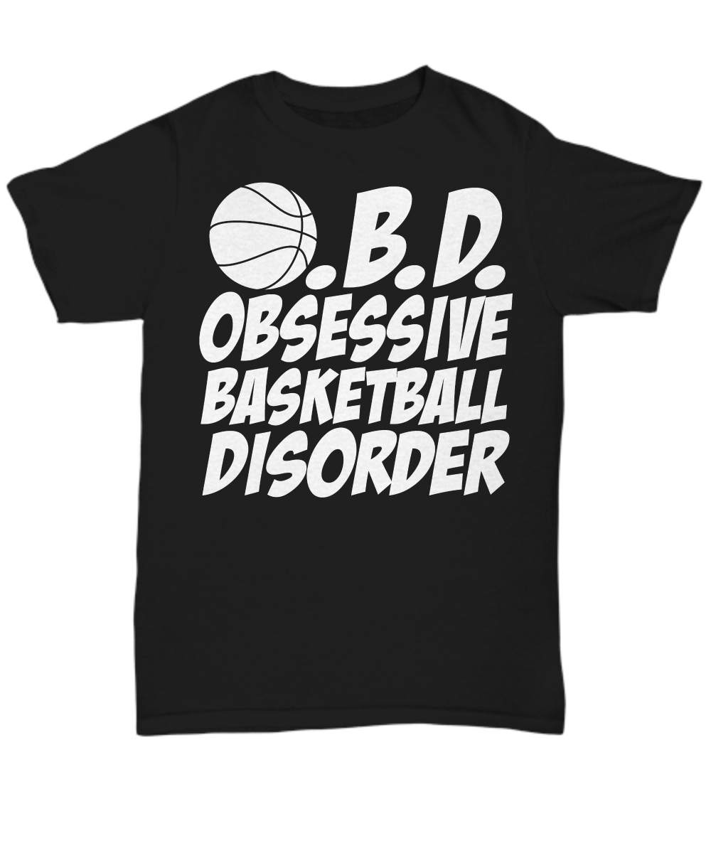 Women and Men Tee Shirt T-Shirt Hoodie Sweatshirt O.B.D Obsessive Basketball Disorder