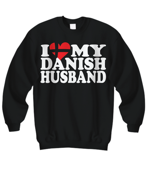 Women and Men Tee Shirt T-Shirt Hoodie Sweatshirt I Love My Danish Husband