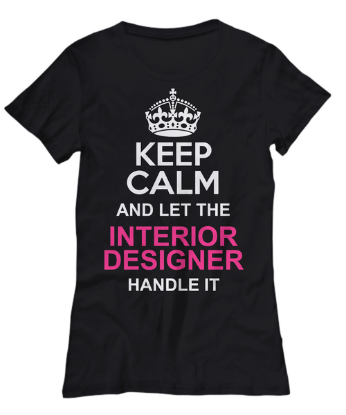 Women and Men Tee Shirt T-Shirt Hoodie Sweatshirt Keep Calm And Let The Interior Designer Handle It