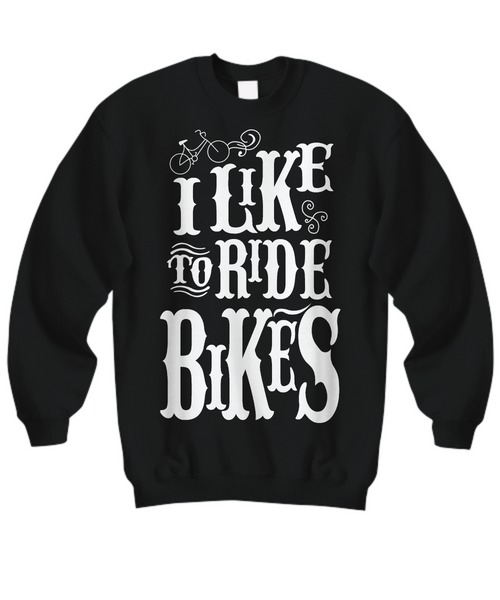 Women and Men Tee Shirt T-Shirt Hoodie Sweatshirt I Like To Ride Bikes
