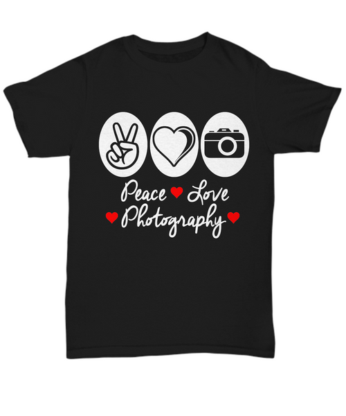 Women and Men Tee Shirt T-Shirt Hoodie Sweatshirt Peace Love Photography