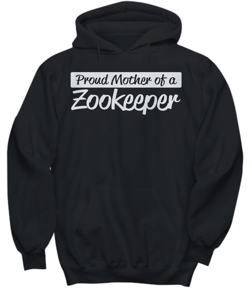 Women and Men Tee Shirt T-Shirt Hoodie Sweatshirt Proud Mother Of A Zookeeper