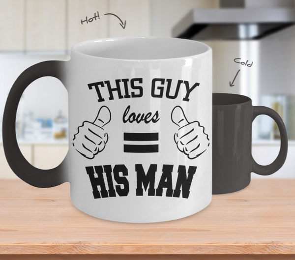 Color Changing Mug Family Theme This Guy Love His Man