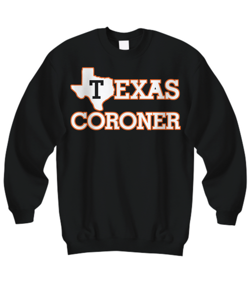 Women and Men Tee Shirt T-Shirt Hoodie Sweatshirt Texas Coroner
